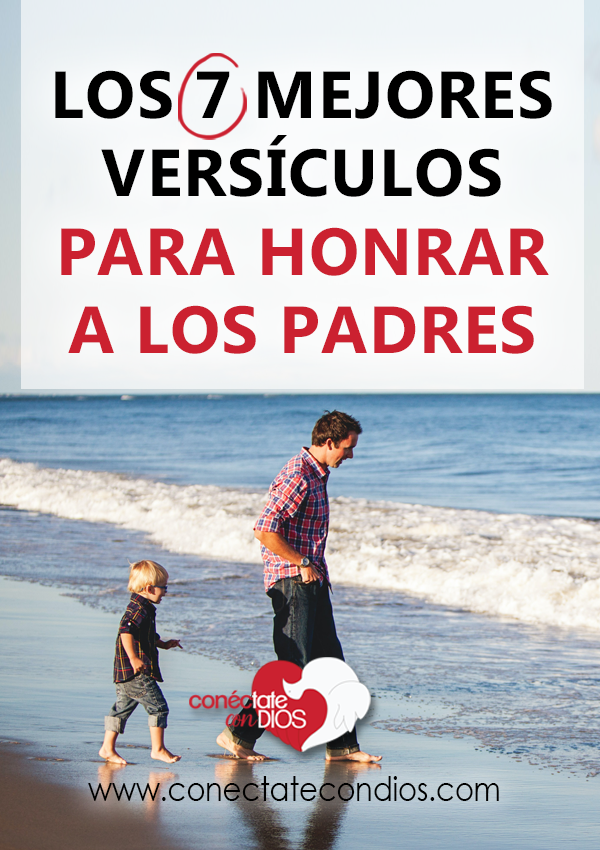 Los 7 Mejores Versículos Para Honrar a los Padres | Conéctate Con Dios